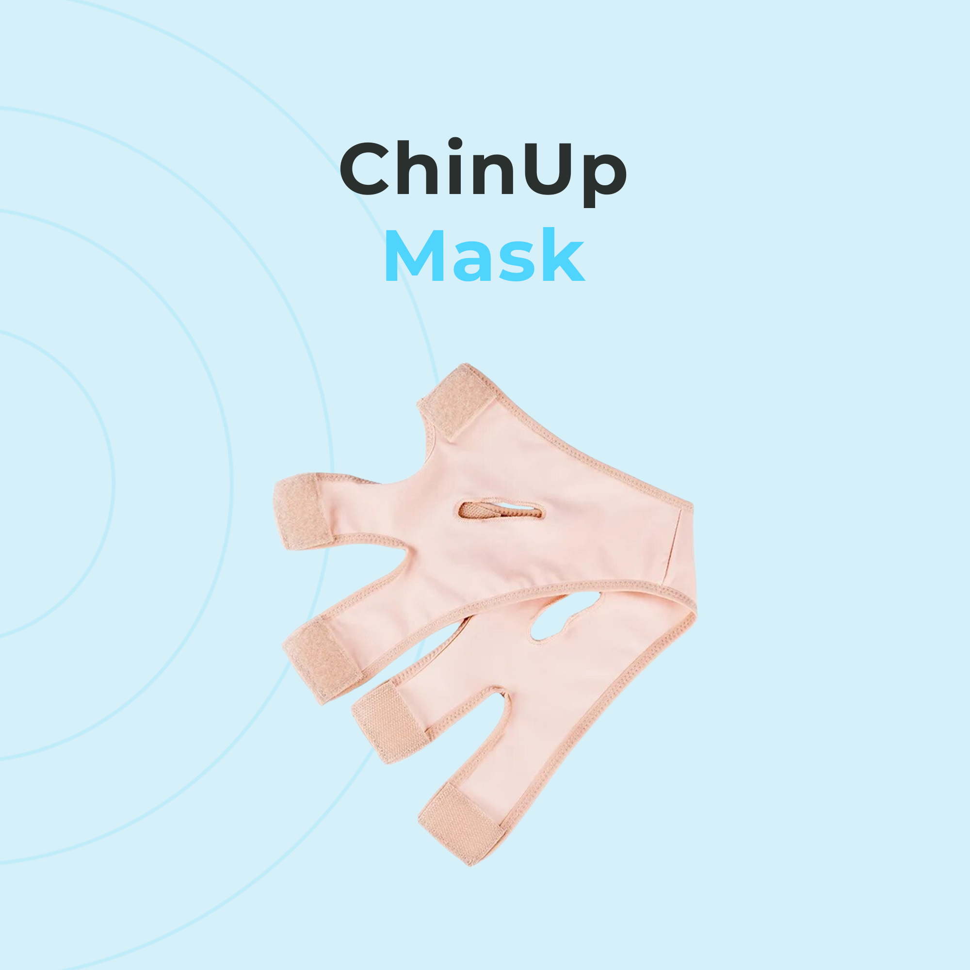 ChinUp Mask